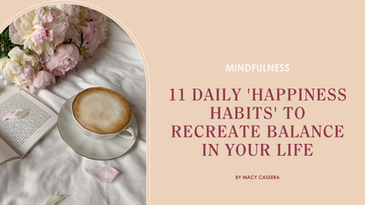11 Daily 'Happiness Habits' to Recreate Balance in Your Life