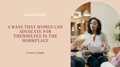 4 Ways That Women Can Advocate for Themselves in the Workplace