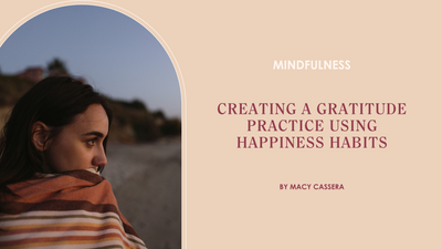 Creating a Gratitude Practice Using Happiness Habits