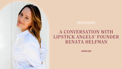 A Conversation with Lipstick Angels' Founder Renata Helfman