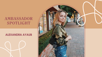 Ambassador Spotlight: Alexandra Ayaub